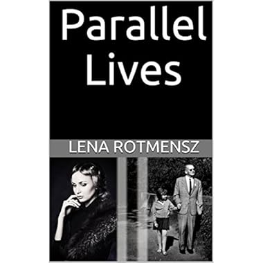 Parallel Lives: The Remarkable Story of a Young Jewish Family Separated by World War II