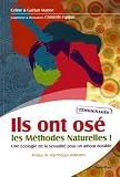 Ils ont osé les méthodes naturelles ! : Une écologie de la sexualité pour un amour durable by
