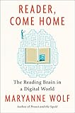 Reader, Come Home: The Reading Brain in a Digital World cover