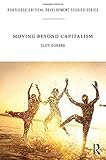 Image de Moving Beyond Capitalism (Routledge Critical Development Studies)