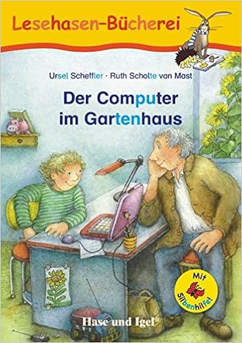 Der Computer Im Gartenhaus Silbenhilfe Schulausgabe Scheffler Ursel 9783867602709 Amazon Com Books
