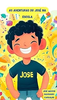 Livro As Aventuras do José na Escola (Autismo Para Crianças Livro 4)