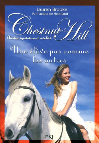 Chestnut Hill: amitié, équitation et rivalité 13: Une élève pas comme les autres