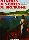 Peintres de la Côte d'Emeraude : 160 peintres du Mont-Saint-Michel à Erquy by 