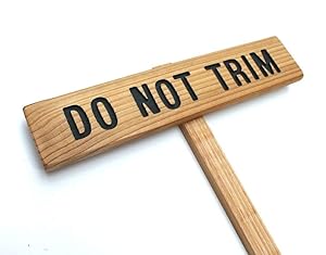 DO NOT TRIM Sign, No Trimming Marker, Warning Sign, Garden Marker, Outdoor Sign, Tree Marker, Yard Art, Driveway Sign, Flower Marker