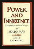Power and Innocence: A Search for the Sources of Violence by May, Rollo (1972) Hardcover