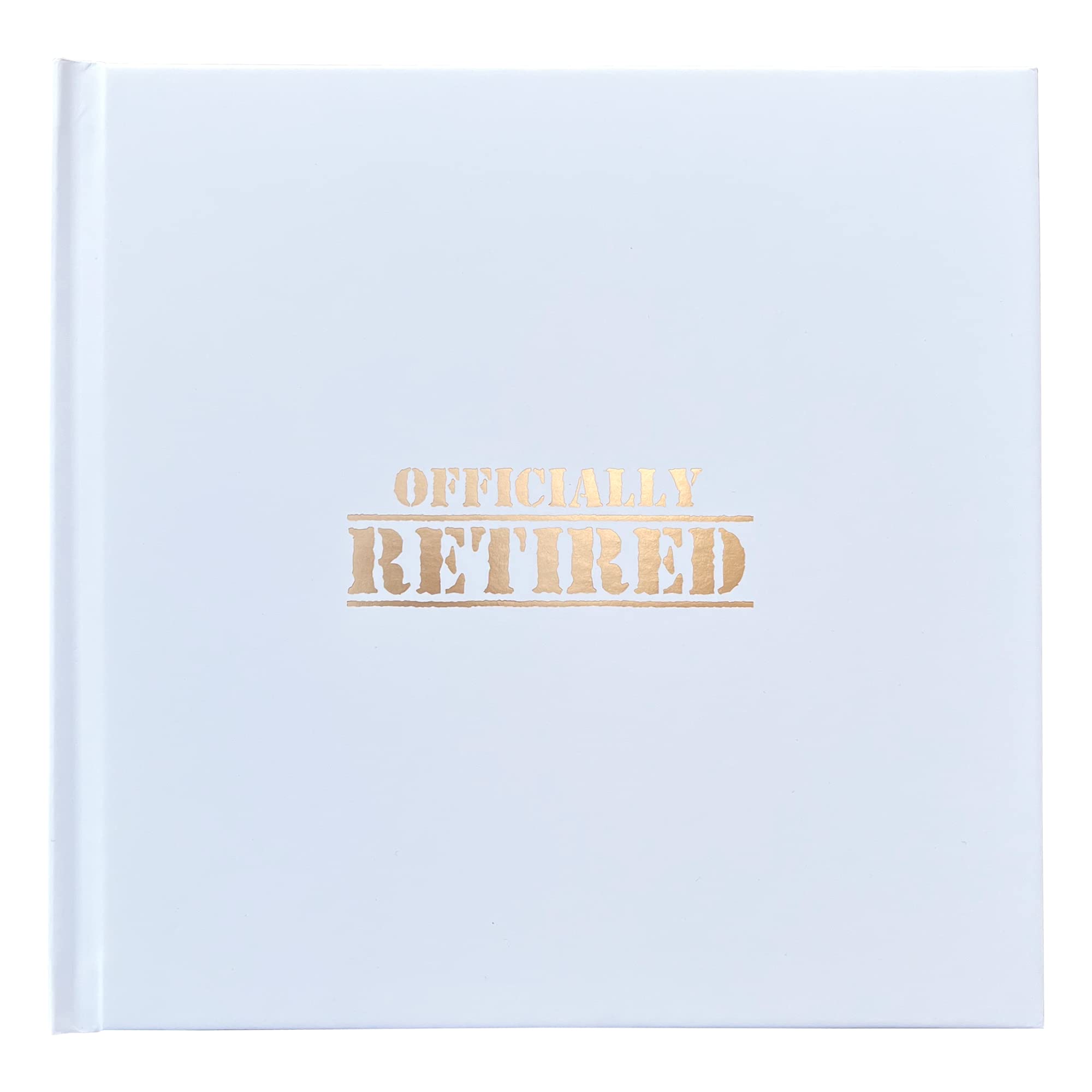 "Officially Retired" Guestbook - Great Keepsake Gift for the Retiree - Ideal For Retirement Parties / Gifts