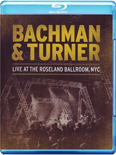 BACHMAN & TURNER - Live at the Roseland Ballroom, NYC
