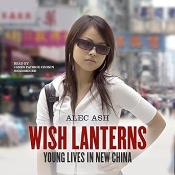 Amazoncom Wish Lanterns Young Lives In New China Audible - 