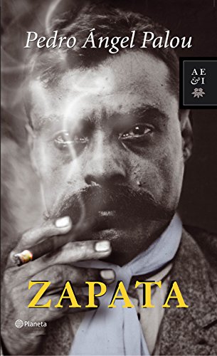 Zapata (Spanish Edition) by Pedro Ángel Palou