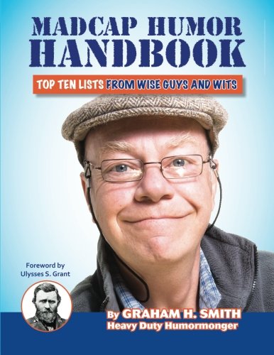 Madcap Humor Handbook: Top Ten Lists From Wise Guys and Wits: Amazon.co.uk:  Smith, Graham H.: 9781490945668: Books