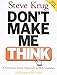 Don't Make Me Think: A Common Sense Approach to Web Usability, 2nd Edition by Steve Krug