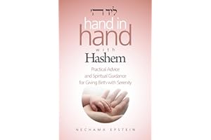 Hand in Hand with Hashem: Practical Advice and Spiritual Guidance for Giving Birth with Serenity