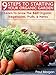 9 Steps To Starting Your Organic Garden: Learn To Grow The Best Organic Vegetables, Fruits, & Herbs