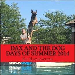 Dax And The Dog Days Of Summer 14 14 The Dax Adventure Series Hazelwood Ed Amazon Com Books