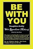 Be With You: Thoughtless Reality