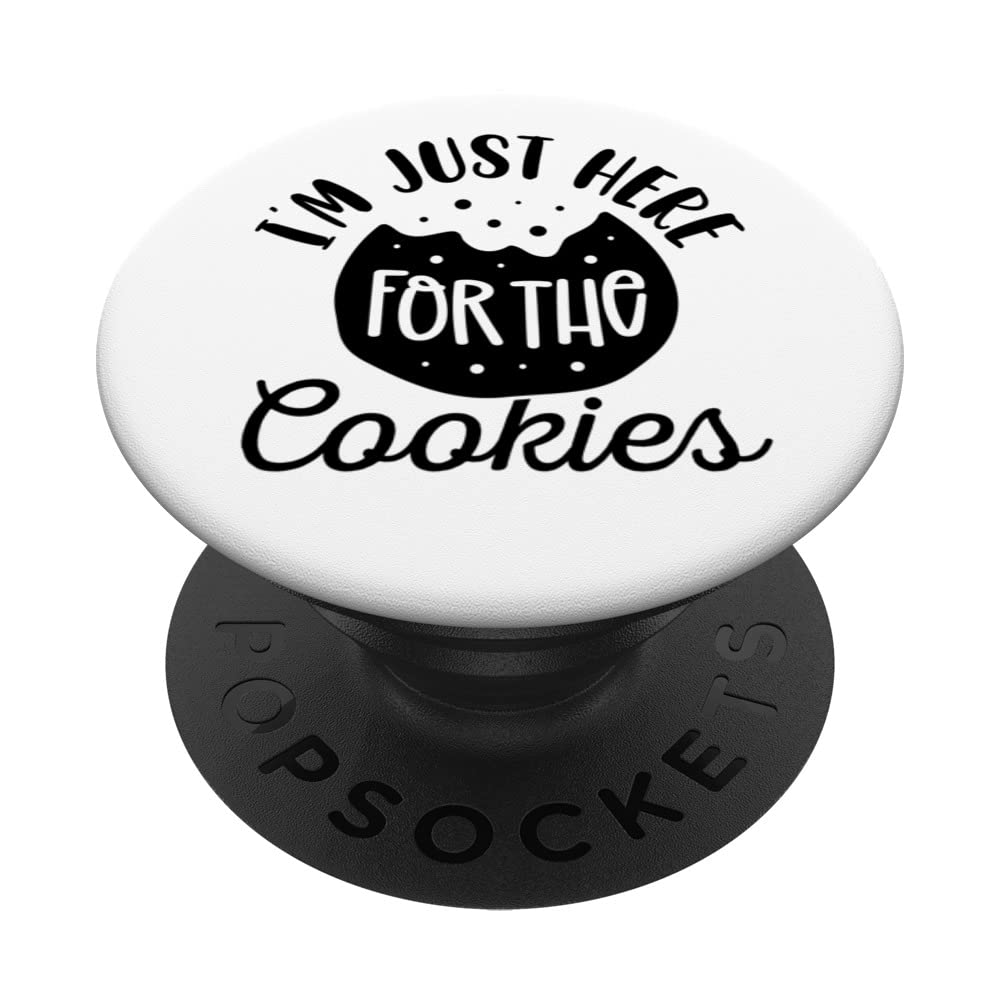 I'm Just Here for the Cookies Sign,Just Here for the Cookies PopSockets Swappable PopGrip