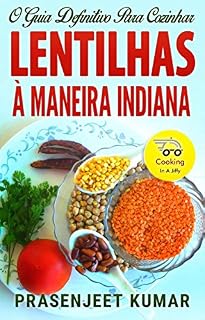 Livro O Guia Definitivo Para Cozinhar Lentilhas À Maneira Indiana