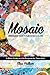 Mosaic: Bringing Out Your God-Color (ENGAGE Bible Study Series) (Volume 2) by Elisa Pulliam