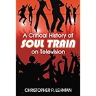 A Critical History of Soul Train on Television