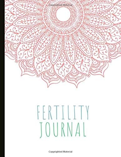 Fertility Journal: Beautiful Journal With Cycle Tracking Inc. Temperature, Cervical Fluid, LH, Ovulation & Medication. Suitable For Fertility Issues and Trying To Conceive (TTC).