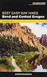 Best Easy Day Hikes Bend and Central Oregon (Falcon Guides Best Easy Day Hikes) by Lizann Dunegan