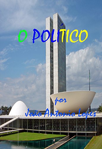 Livro O POLÍTICO UM HOMEM EM BUSCA DE AUMENTAR SEU EGO ATRAVÉS DA DESTRUIÇÃO DA CORRUPÇÃO.