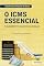 Livro O ICMS Essencial: fundamentos básicos da exação