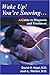 Wake Up! You're Snoring: A Guide to Diagnosis and Treatment by David O. Volpi, Josh Werber