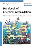 Handbook of Chemical Glycosylation : Advances in Stereoselectivity and Therapeutic Relevance, , 3527317805