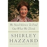 We Need Silence to Find Out What We Think: Selected Essays