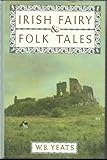 Irish Fairy and Folk Tales by W.B. Yeats