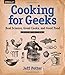 Cooking for Geeks: Real Science, Great Cooks, and Good Food by Jeff Potter