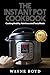 The Instant Pot Cookbook: Cooking Healthy, Nutritious and Tasty Meals (Instant Pot, Steamer, Crock Pot, Meals, Vegan, Pressure Cooker, Paleo Diet)