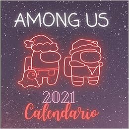 Among Us 2021 Calendario Among Us Calendario Da Parete 2021 Idea Regalo Per Gli Amanti Di Among Us Italian Edition 9798556566132 Press Amongusit Books Amazon Com calendario us