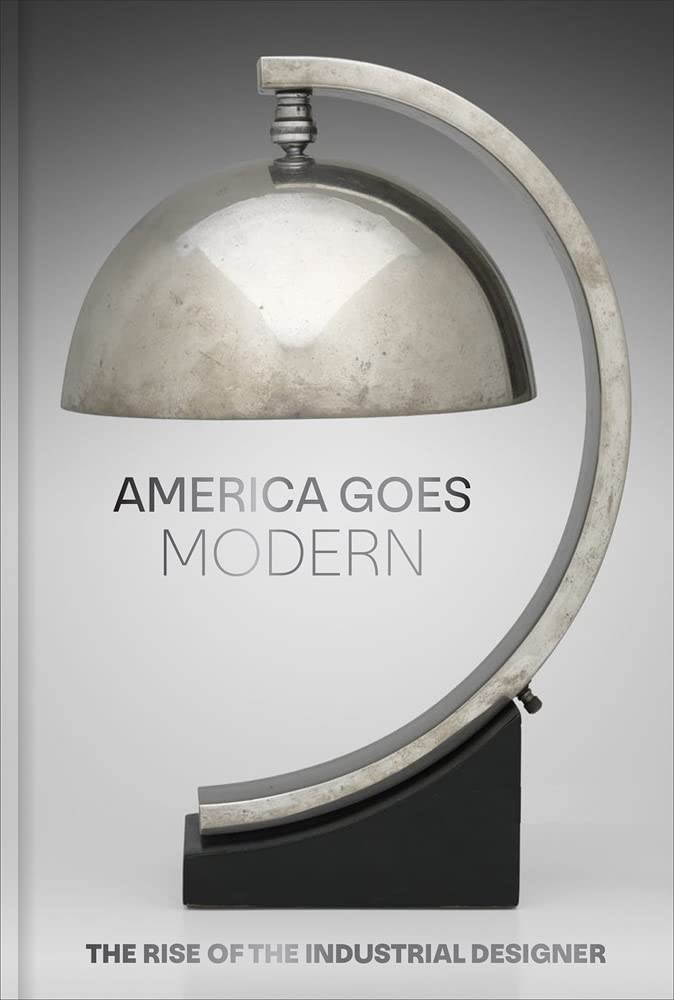 America Goes Fashionable: The Rise of the Industrial Designer