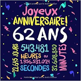 Joyeux Anniversaire 62 Ans Livre D Or Pour Le 62eme Anniversaire 62 Ans Decoration Cadeau D Anniversaire Pour Homme Ou Femme Livre Pour Les Et Photos Des Invites French