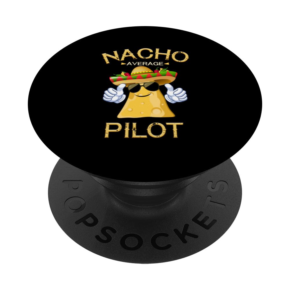 Nacho Average Pilot Cinco De Mayo Mexican Fiesta PopSockets Swappable PopGrip