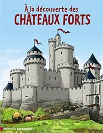 À la découverte des châteaux forts