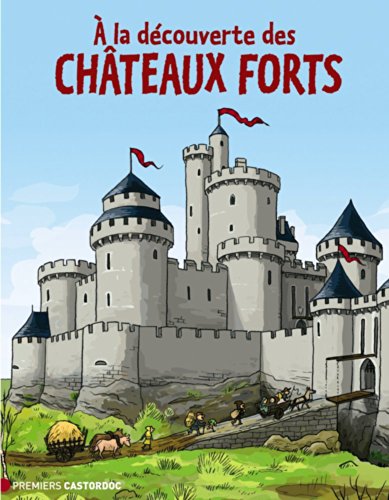 À la découverte des châteaux forts