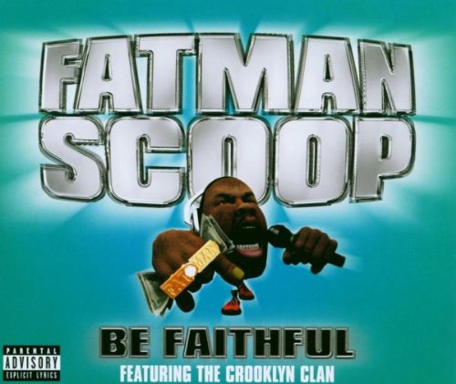 Fatman Scoop - Be Faithful (FM Remix) Lyrics - Zortam Music
