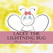 Lacey The Lightning Bug: Lacey Lights The Way