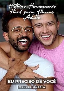 Livro Eu preciso de Você: Histórias Homossexuais Hard para Homens Adultos (Coleção de Histórias Eróticas Gays em Português para Adultos Livro 3)