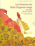 Les histoires du Petit Chaperon rouge racontées dans le monde by