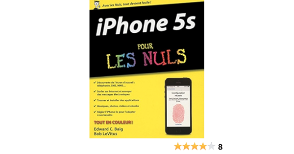 Amazon Com Iphone 5s Pour Les Nuls French Edition Ebook Baig Edward C Levitus Bob Kindle Store