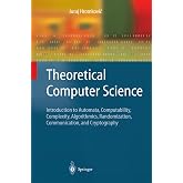 Theoretical Computer Science: Introduction to Automata, Computability, Complexity, Algorithmics, Randomization, Communication, and Cryptography