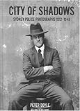 Front cover for the book City of Shadows: Sydney Police Photographs 1912-1948 by Peter Doyle