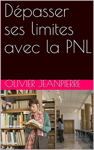 BOOK Dépasser ses limites avec la PNL (French Edition)<br />R.A.R