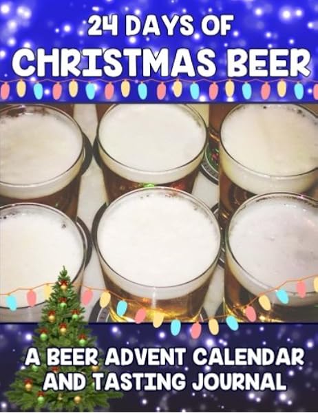 24 Days Of Christmas Beer Beer Advent Calendar And Tasting Journal Christmas Drinking Game Press 9781979276849 Books Amazon Ca