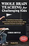 Image de Whole Brain Teaching for Challenging Kids (and the rest of your class, too!)